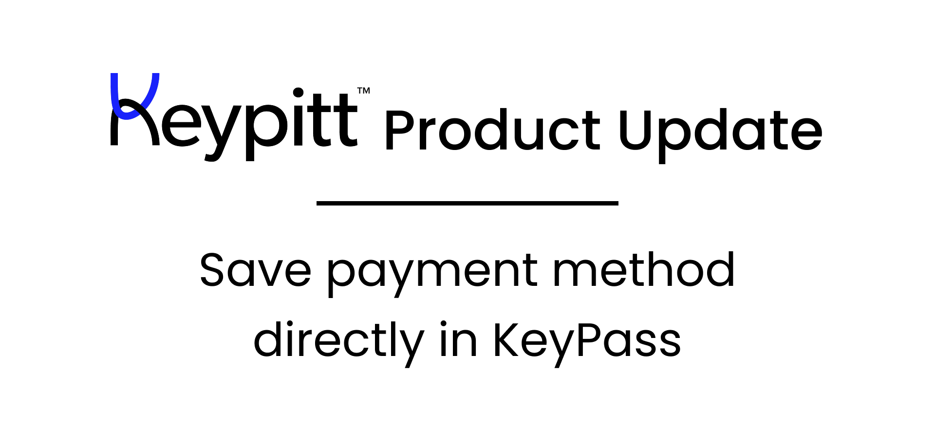 Keypitt Product Update - save payment method directly in KeyPass